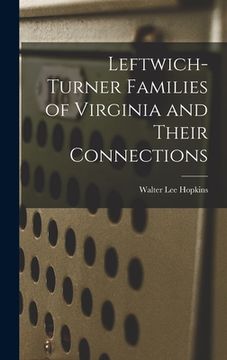 portada Leftwich-Turner Families of Virginia and Their Connections