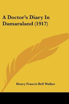 portada a doctor's diary in damaraland (1917) (en Inglés)