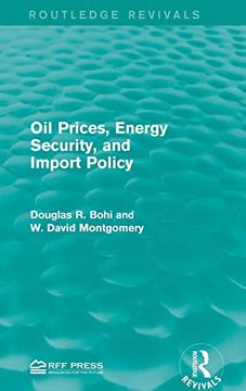 portada Oil Prices, Energy Security, and Import Policy (Routledge Revivals) (en Inglés)