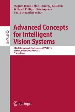portada Advanced Concepts for Intelligent Vision Systems: 15th International Conference, Acivs 2013, Poznań, Poland, October 28-31, 2013, Proceedings