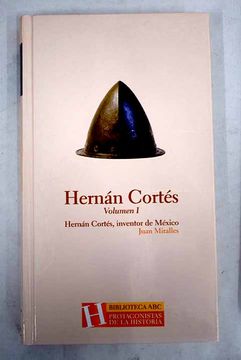 portada Hernán Cortés: inventor de México, volumen I
