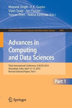 portada Advances in Computing and Data Sciences: Third International Conference, Icacds 2019, Ghaziabad, India, April 12-13, 2019, Revised Selected Papers, Pa (en Inglés)