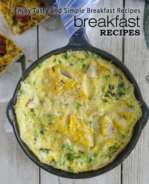 portada Breakfast Recipes: Enjoy Tasty and Simple Breakfast Recipes