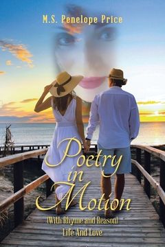 portada Poetry in Motion: (With Rhyme and Reason) Life and Love (en Inglés)
