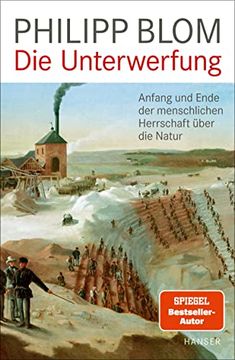 portada Die Unterwerfung: Anfang und Ende der Menschlichen Herrschaft Über die Natur (en Alemán)