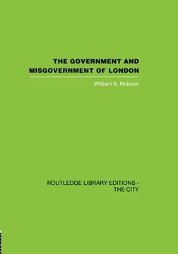 portada The Government and Misgovernment of London (en Inglés)