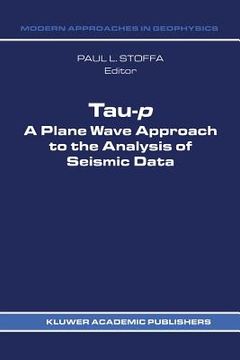portada Tau-P: A Plane Wave Approach to the Analysis of Seismic Data (en Inglés)