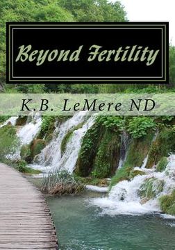 portada Beyond Fertility: Crossing The Bridge Of Life Naturally (en Inglés)