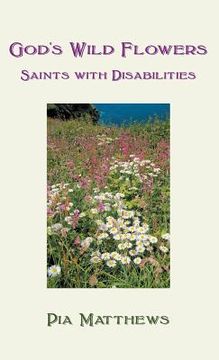 portada God's Wild Flowers: Saints with Disabilities (en Inglés)