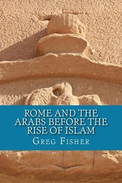 portada Rome and the Arabs Before the Rise of Islam: A Brief Introduction