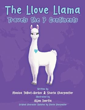 portada The Llove Llama Travels the 7 Continents (en Inglés)