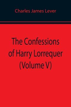 portada The Confessions of Harry Lorrequer (Volume V) (en Inglés)