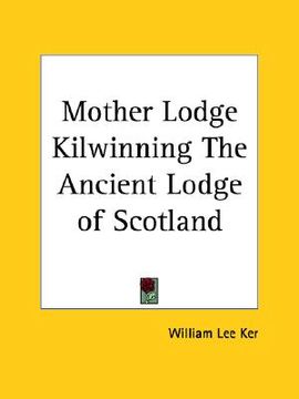 portada mother lodge kilwinning the ancient lodge of scotland