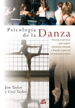 portada Psicología de la Danza: Técnicas y Ejercicios Para Superar Obstáculos Mentales y Alcanzar la Plenitud del Potencial Artístico (Salud Psicoemocional)