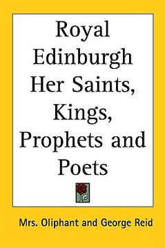 portada royal edinburgh her saints, kings, prophets and poets (en Inglés)