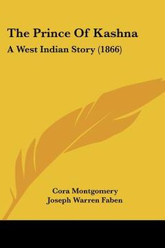 portada the prince of kashna: a west indian story (1866) (en Inglés)