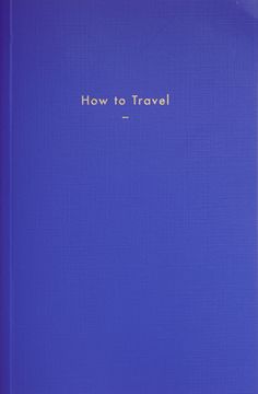 portada How to Travel (Hardback) (en Inglés)