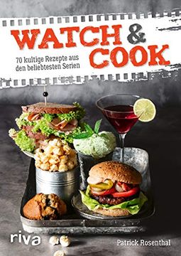 portada Watch & Cook: 70 Kultige Rezepte aus den Beliebtesten Serien (en Alemán)
