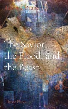 portada The Savior, the Flood, and the Beast: Three Plays (en Inglés)