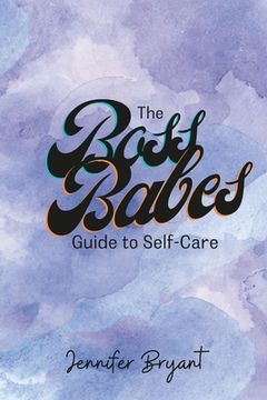 portada The Boss Babes Guide to Self-Care (en Inglés)