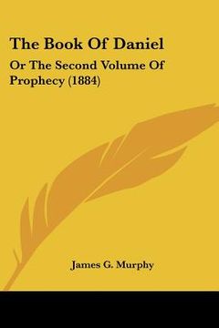 portada the book of daniel: or the second volume of prophecy (1884) (en Inglés)