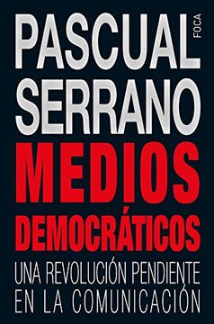 portada Medios Democráticos: Una Revolución Pendiente en la Comunicación (in Spanish)