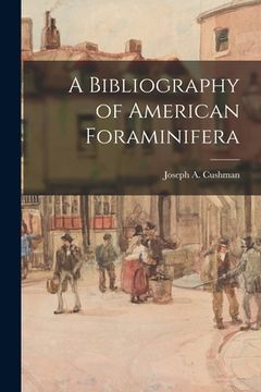 portada A Bibliography of American Foraminifera (en Inglés)