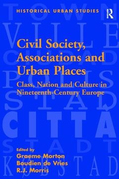 portada Civil Society, Associations and Urban Places: Class, Nation and Culture in Nineteenth-Century Europe (en Inglés)