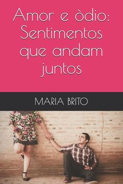 portada Amor e òdio: Sentimentos que andam juntos (in Portuguese)