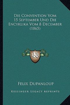 portada Die Convention Vom 15 September Und Die Encyklika Vom 8 December (1865) (en Alemán)