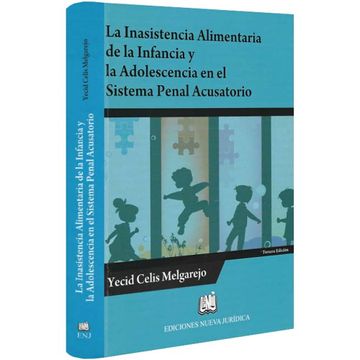 portada LA INASISTENCIA ALIMENTARIA DE LA INFANCIA Y LA ADOLESCENCIA EN EL SISTEMA PENAL ACUSATORIO (in Spanish)