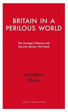 portada Britain in a Perilous World: The Strategic Defence and Security Review We Need (en Inglés)
