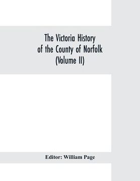 portada The Victoria history of the county of Norfolk (Volume II) (in English)