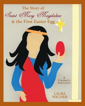 portada The Story of Saint Mary Magdalene: & the First Easter Egg (en Inglés)