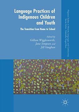 portada Language Practices of Indigenous Children and Youth: The Transition From Home to School (Palgrave Studies in Minority Languages and Communities) 