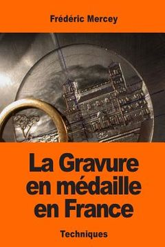 portada La Gravure en médaille en France (en Francés)
