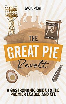 portada The Great Pie Revolt: A Gastronomic Guide to the Premier League and EFL (en Inglés)