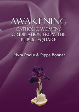 portada Awakening - Catholic Women's Ordination From The Public Square