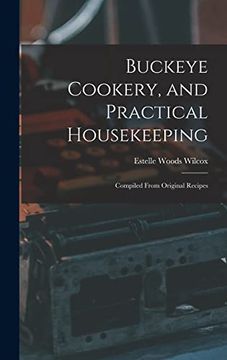 portada Buckeye Cookery, and Practical Housekeeping: Compiled From Original Recipes (in English)
