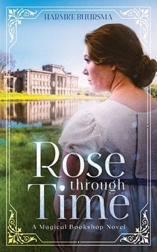 portada Rose Through Time: A Magical Bookshop Novel (1) (en Inglés)