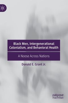portada Black Men, Intergenerational Colonialism, and Behavioral Health: A Noose Across Nations (en Inglés)