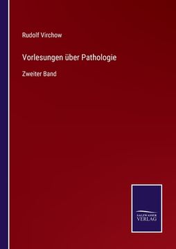 portada Vorlesungen über Pathologie: Zweiter Band (in German)