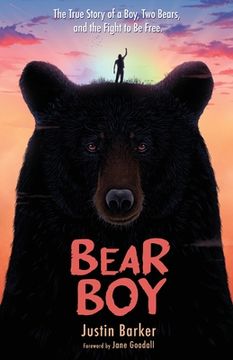 portada Bear Boy: The True Story of a Boy, two Bears, and the Fight to be Free (en Inglés)