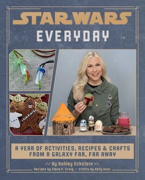 portada Star Wars Everyday: A Year of Activities, Recipes, and Crafts From a Galaxy Far, far Away (Star Wars Books for Families, Star Wars Party) 