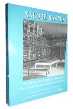 portada El Derecho Como Creencia. Una Concepción de la Filosofía del Derecho (in Spanish)