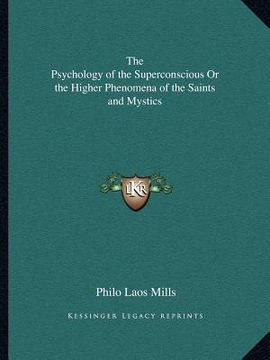 portada the psychology of the superconscious or the higher phenomena of the saints and mystics