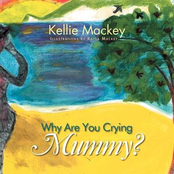 portada why are you crying mummy? (en Inglés)