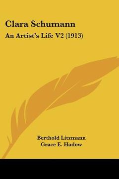portada clara schumann: an artist's life v2 (1913) (en Inglés)