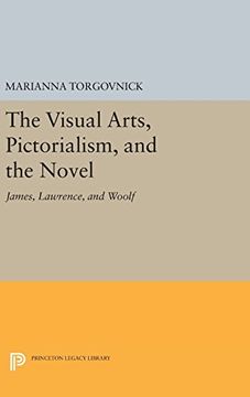 portada The Visual Arts, Pictorialism, and the Novel: James, Lawrence, and Woolf (Princeton Legacy Library) (en Inglés)