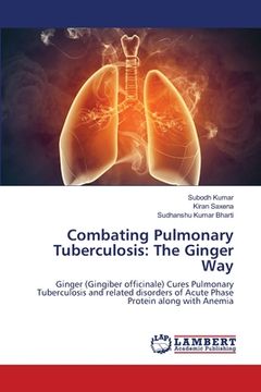 portada Combating Pulmonary Tuberculosis: The Ginger Way (in English)